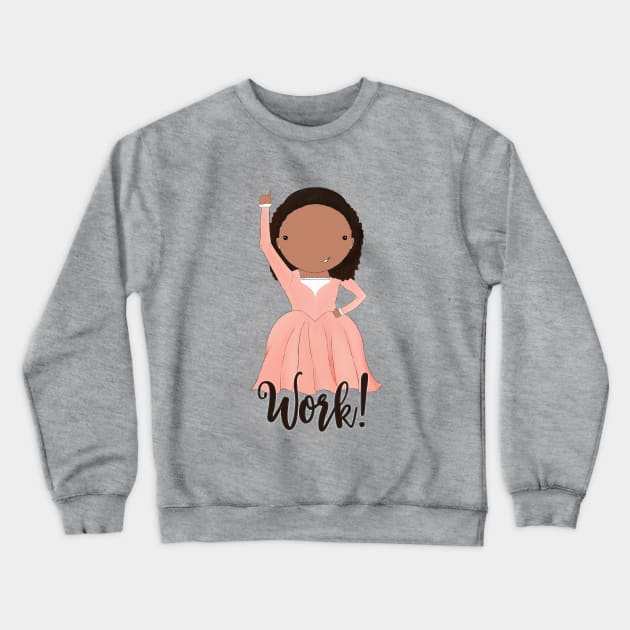 Work! Crewneck Sweatshirt by Jen Talley Design